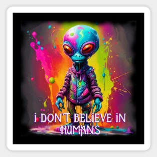 VIBRANT VISIONS (I DON'T BELIEVE IN HUMANS) Magnet